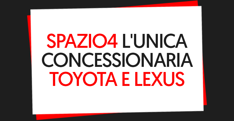 Spazio4 concessionaria Toyota e Lexus Scopri l'Offerta di fine Inverno!